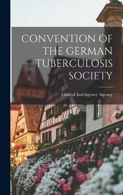 Convention of the German Tuberculosis Society 9781014219749 (Hardback)