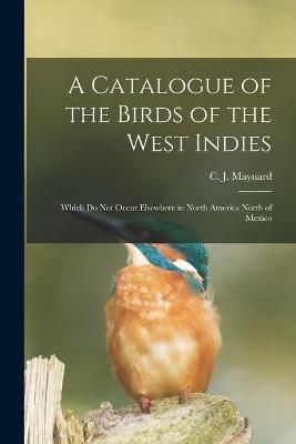 Catalogue of the Birds of the West Indies By Maynard 9781014244338