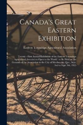 Canada's Great Eastern Exhibition 9781014248367 (Paperback)