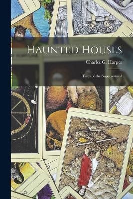 Haunted Houses; Tales of the Supernatural By Harper 9781014258069
