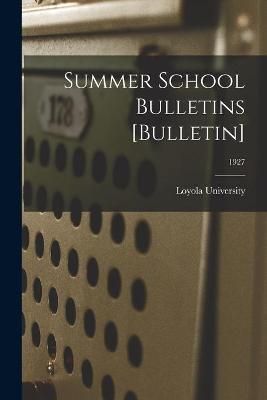 Summer School Bulletins [Bulletin]; 1927 9781014261939 (Paperback)