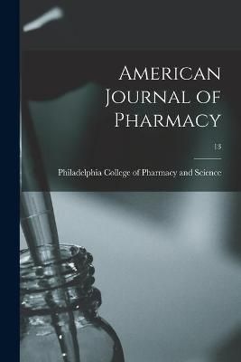 American Journal of Pharmacy; 13 9781014264336 (Paperback)