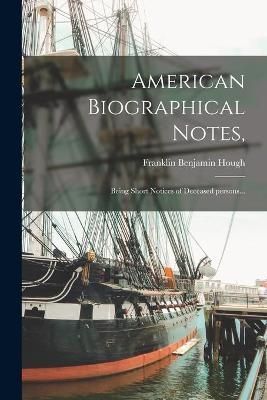 American Biographical Notes, By Hough 9781014268433 (Paperback)