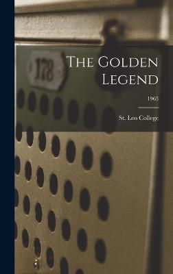 The Golden Legend; 1963 By St Leo College (creator) 9781014298881