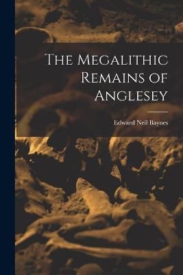 Megalithic Remains of Anglesey By Baynes 9781014314758 (Paperback)