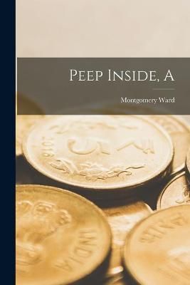 Peep Inside By Montgomery Ward 9781014316783 (Paperback)