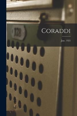 Coraddi; Jun. 1921 By Anonymous 9781014320889 (Paperback)