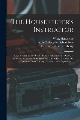 Housekeeper's Instructor; or, Universal Family Cook By Henderson