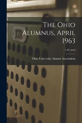 The Ohio Alumnus, April 1963; V.42, No.6 9781014333971 (Paperback)