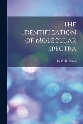 The Identification of Molecular Spectra 9781014337696 (Paperback)