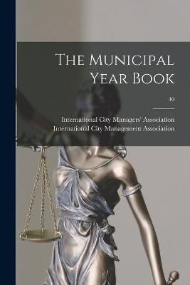 The Municipal Year Book; 40 9781014342645 (Paperback)