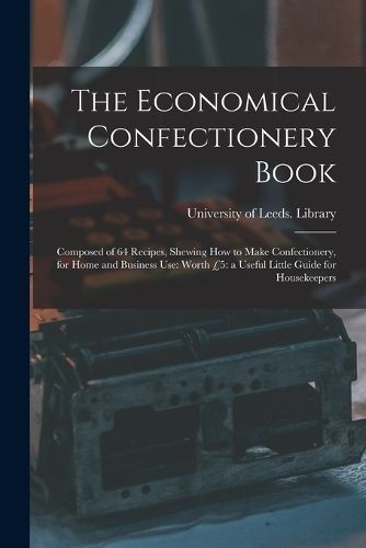 Economical Confectionery Book By University of Leeds Library