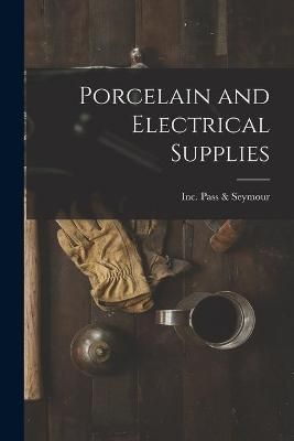 Porcelain and Electrical Supplies By Inc Pass & Seymour (creator)