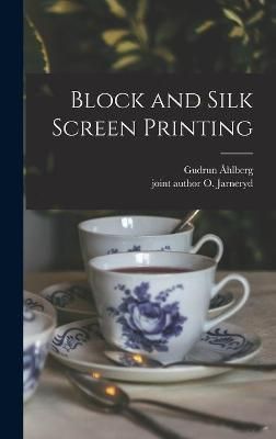 Block and Silk Screen Printing 9781014370341 (Hardback)