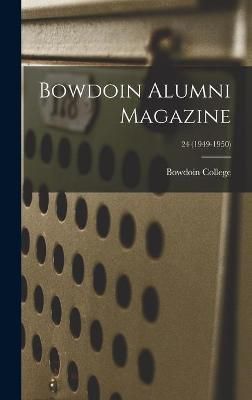 Bowdoin Alumni Magazine; 24 (1949-1950) By Bowdoin College (creator)