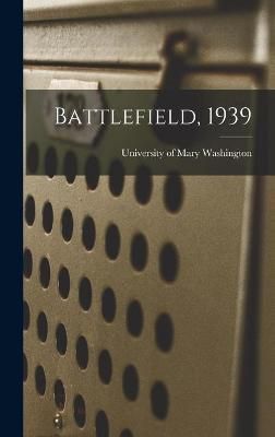 Battlefield, 1939 By University of Mary Washington (creator)