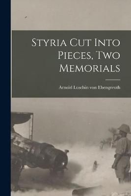 Styria Cut Into Pieces, Two Memorials By Luschin Von Ebengreuth