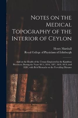 Notes on the Medical Topography of the Interior of Ceylon By Marshall