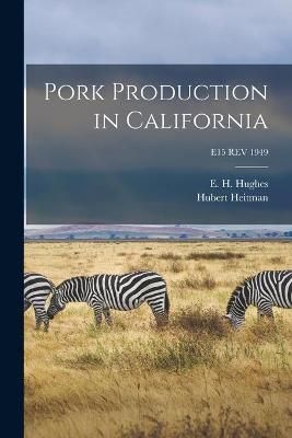 Pork Production in California; E15 REV 1949 9781014406118 (Paperback)