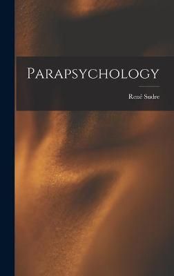 Parapsychology By René 1890- Sudre (creator) 9781014408365