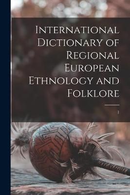 International Dictionary of Regional European Ethnology and Folklore; 1