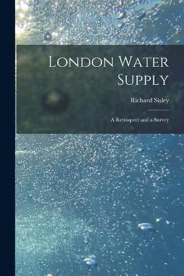 London Water Supply [electronic Resource] By Sisley 9781014416148