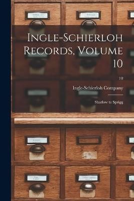 Ingle-Schierloh Records, Volume 10 9781014419996 (Paperback)