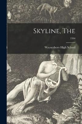 Skyline, The; 1956 By Waynesboro High School (creator) 9781014422422