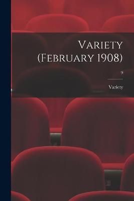 Variety (February 1908); 9 By Variety 9781014433619 (Paperback)