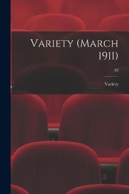 Variety (March 1911); 22 By Variety 9781014454027 (Paperback)