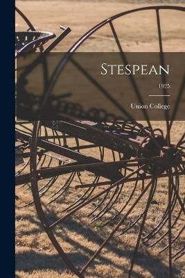 Stespean; 1925 By Union College (creator) 9781014455888 (Paperback)