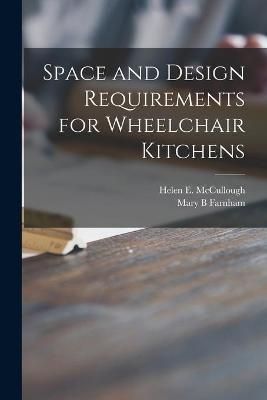 Space and Design Requirements for Wheelchair Kitchens 9781014459336
