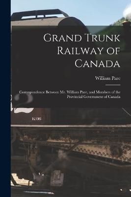 Grand Trunk Railway of Canada [microform] By Pare 9781014460110