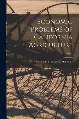Economic Problems of California Agriculture By Anonymous 9781014463890