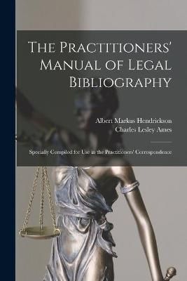 Practitioners' Manual of Legal Bibliography By Hendrickson (Paperback)