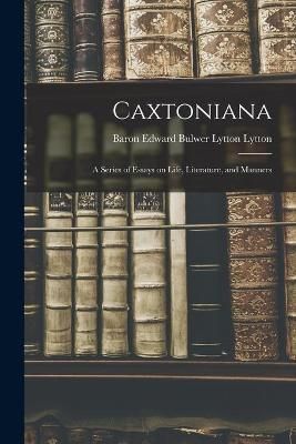 Caxtoniana By Lytton 9781014467911 (Paperback)