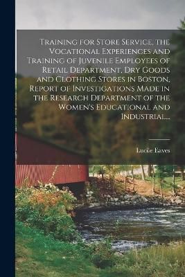 Training for Store Service, the Vocational Experiences and Training of Juvenile Employees of Retail Department, Dry Goods and Clothing Stores in ...