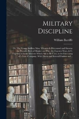 Military Discipline By Barriffe 9781014495754 (Paperback)