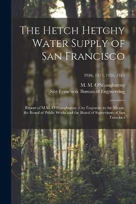 Hetch Hetchy Water Supply of San Francisco By O'Shaughnessy