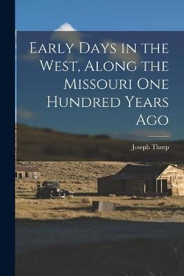 Early Days in the West, Along the Missouri One Hundred Years Ago
