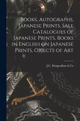 Books, Autographs, Japanese Prints, Sale Catalogues of Japanese Prints, Books in English on Japanese Prints, Objects of Art