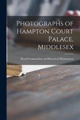 Photographs of Hampton Court Palace, Middlesex 9781014526014