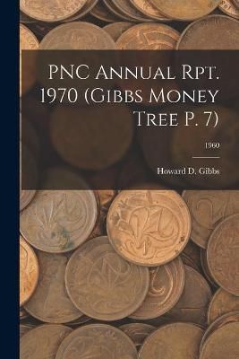 PNC Annual Rpt. 1970 (Gibbs Money Tree P. 7); 1960 9781014532565