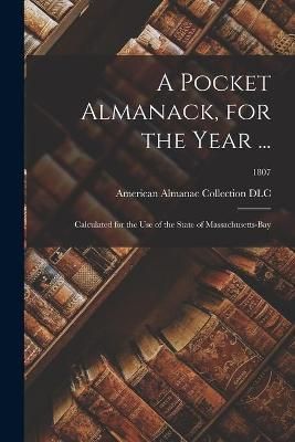 Pocket Almanack, for the Year ... 9781014533845 (Paperback)