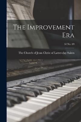 The Improvement Era; 50 No. 09 9781014534163 (Paperback)