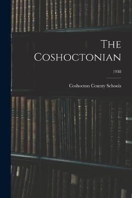 The Coshoctonian; 1938 By Coshocton County Schools (creator)