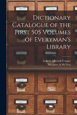 Dictionary Catalogue of the First 505 Volumes of Everyman's Library
