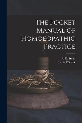 Pocket Manual of Homoeopathic Practice By Small 9781014589330
