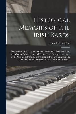 Historical Memoirs of the Irish Bards By Walker 9781014592835