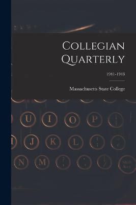 Collegian Quarterly; 1941-1943 9781014594587 (Paperback)